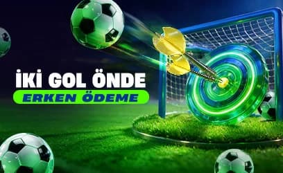 İki gol önde erken ödeme