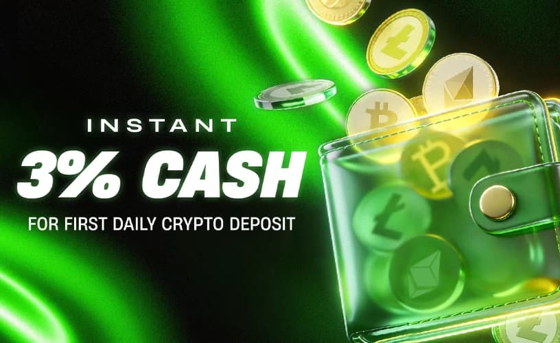 Instant 3% cash for first daily crypto deposit