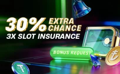 3x slot insurance: 30% extra chance